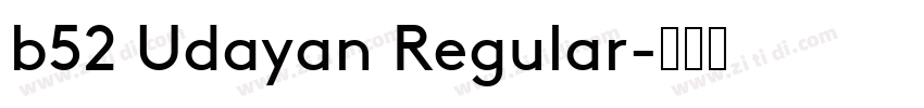 b52 Udayan Regular字体转换